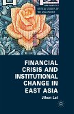 Financial Crisis and Institutional Change in East Asia