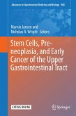 Stem Cells, Pre-neoplasia, and Early Cancer of the Upper Gastrointestinal Tract