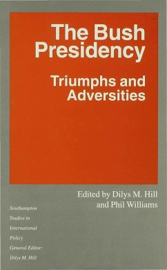 The Bush Presidency - Hill, Dilys M.