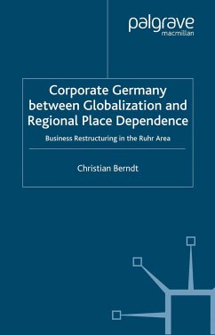 Corporate Germany Between Globalization and Regional Place Dependence - Berndt, C.