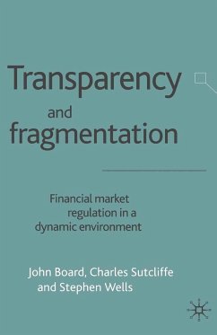 Transparency and Fragmentation: Financial Market Regulation in a Dynamic Environment - Sutcliffe, C.;Board, J.;Wells, S.