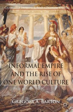 Informal Empire and the Rise of One World Culture - Barton, G.