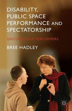 Disability, Public Space Performance and Spectatorship - Hadley, B.