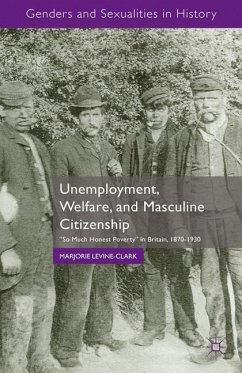 Unemployment, Welfare, and Masculine Citizenship - Levine-Clark, M.