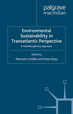 Environmental Sustainability in Transatlantic Perspective - Achilles, Manuela; Elzey, Dana