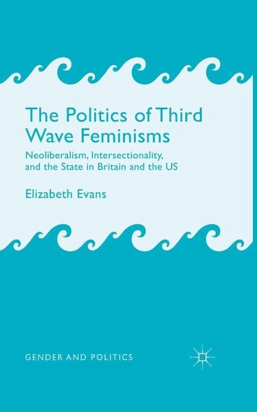The Politics of Third Wave Feminisms The Politics of Third Wave Feminisms