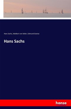 Hans Sachs - Sachs, Hans;Keller, Adelbert von;Goetze, Edmund