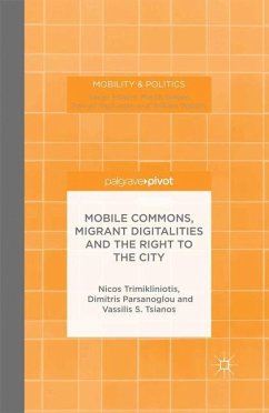 Mobile Commons, Migrant Digitalities and the Right to the City - Trimikliniotis, N.;Parsanoglou, D.;Tsianos, V.