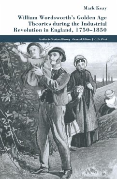 William Wordsworth's Golden Age Theories During the Industrial Revolution - Keay, M.