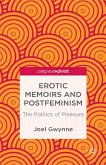 Erotic Memoirs and Postfeminism: The Politics of Pleasure