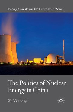 The Politics of Nuclear Energy in China - Xu, Yi-chong