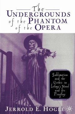 The Undergrounds of the Phantom of the Opera - Hogle, J.