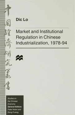 Market and Institutional Regulation in Chinese Industrialization,1978-94 - Lo, D.