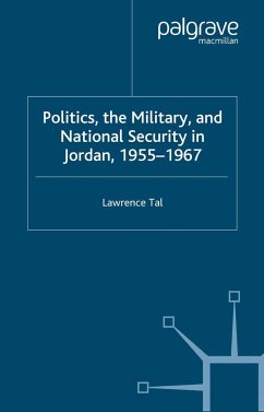 Politics, the Military and National Security in Jordan, 1955-1967 - Tal, L.