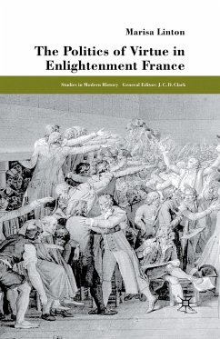 The Politics of Virtue in Enlightenment France - Linton, M.