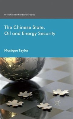 The Chinese State, Oil and Energy Security - Taylor, Monique