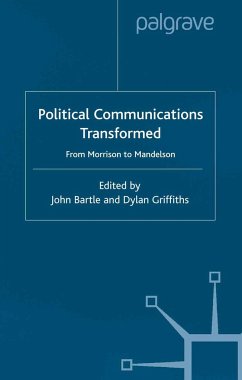 Political Communications Transformed - Bartle, John; Griffiths, Dylan