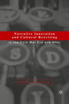 Narrative Innovation and Cultural Rewriting in the Cold War Era and After - Cornis-Pope, M.