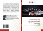 Guide pratique en marketing politique