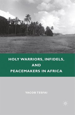 Holy Warriors, Infidels, and Peacemakers in Africa - Tesfai, Y.