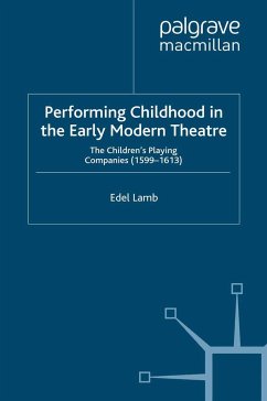 Performing Childhood in the Early Modern Theatre - Lamb, Edel