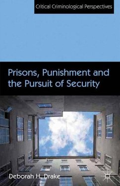 Prisons, Punishment and the Pursuit of Security - Drake, D.