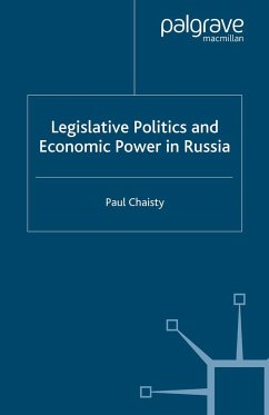 Legislative Politics and Economic Power in Russia - Chaisty, P.