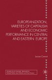 Europeanization, Varieties of Capitalism and Economic Performance in Central and Eastern Europe