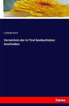 Verzeichnis der in Tirol beobachteten Arachniden - Koch, Ludwig