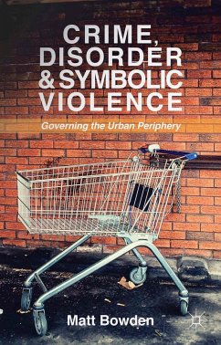 Crime, Disorder and Symbolic Violence - Bowden, M.