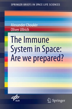 The Immune System in Space: Are we prepared? - Choukèr, Alexander;Ullrich, Oliver