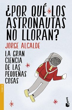 ¿Por qué los astronautas no lloran? - Alcalde, Jorge