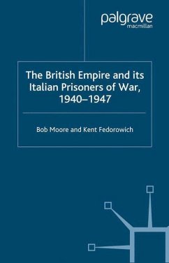 The British Empire and its Italian Prisoners of War, 1940¿1947 - Moore, B.;Fedorowich, K.