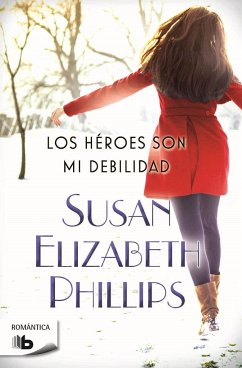 Los Héroes Son Mi Debilidad / Heroes Are My Weakness - Phillips, Susan E.