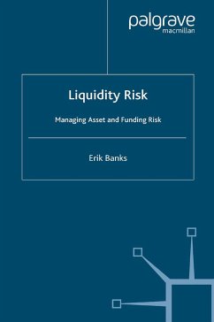 Liquidity Risk: Managing Asset and Funding Risks - Banks, Erik
