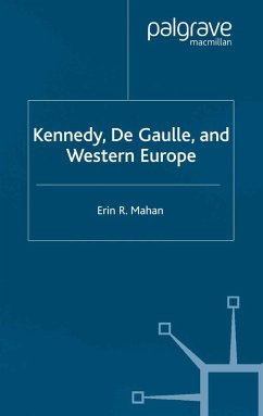 Kennedy, de Gaulle and Western Europe - Mahan, E.