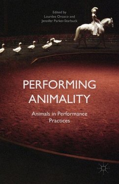 Performing Animality - Parker-Starbuck, Jennifer