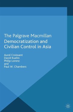 Democratization and Civilian Control in Asia - Croissant, A.;Kuehn, D.;Lorenz, P.