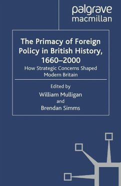 The Primacy of Foreign Policy in British History, 1660¿2000 - Simms, Brendan; Mulligan, William