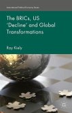 The BRICs, US ¿Decline¿ and Global Transformations