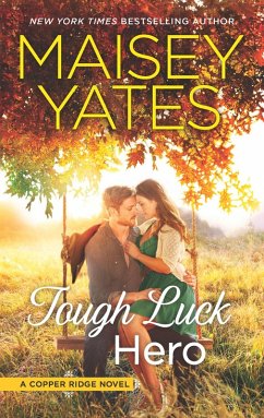 Tough Luck Hero (Copper Ridge, Book 5) (eBook, ePUB) - Yates, Maisey