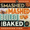 Smashed, Mashed, Boiled, and Baked--and... - Bild 1