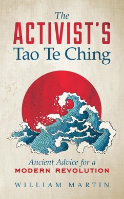 The Activist's Tao Te Ching (eBook, ePUB) - Martin, William