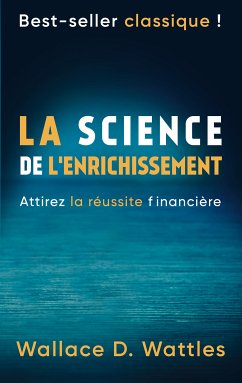 La science de l'enrichissement (eBook, ePUB) - Wattles, Wallace D.