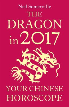 Cover The Dragon in 2017: Your Chinese Horoscope (eBook, ePUB)