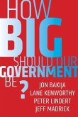 How Big Should Our Government Be? (eBook, ePUB)