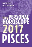 Pisces 2017: Your Personal Horoscope (eBook, ePUB)