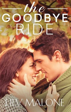 The Goodbye Ride (eBook, ePUB) - Malone, Lily