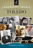 Legendary Locals of Toledo (eBook, ePUB)