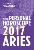 Aries 2017: Your Personal Horoscope (eBook, ePUB)